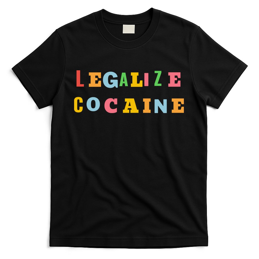Legalize Cocaine Funny Design T-Shirt Hoodie, Sweatshirt | CoreVibeTees.com