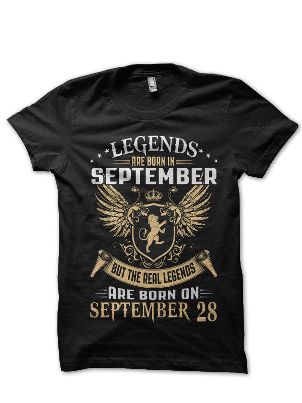 Legends Are Born In September But The Real Legends Are Born On September 28 Black T-Shirt Hoodie, Sweatshirt