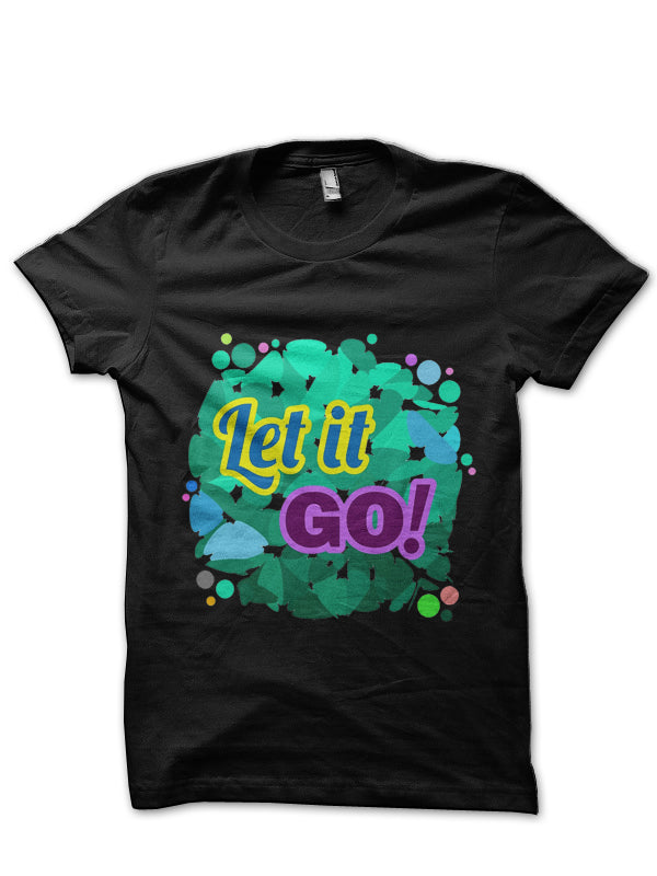 Let It Go T-Shirt Hoodie, Sweatshirt | CoreVibeTees.com