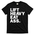 Lift Heavy Eat Ass Funny Adult Humor Workout Fitness Gym T-Shirt Hoodie, Sweatshirt | CoreVibeTees.com