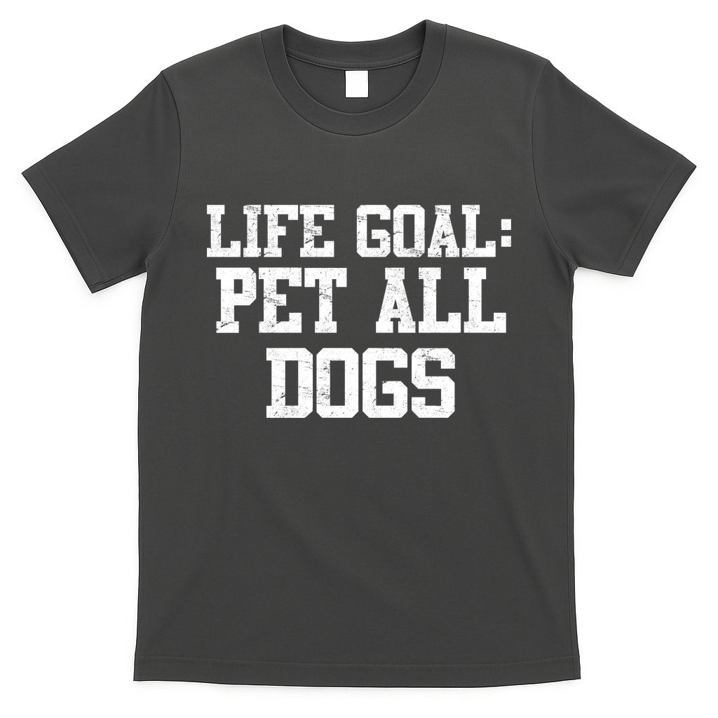 Life Goal Pet All Dogs T-Shirt Hoodie, Sweatshirt | CoreVibeTees.com