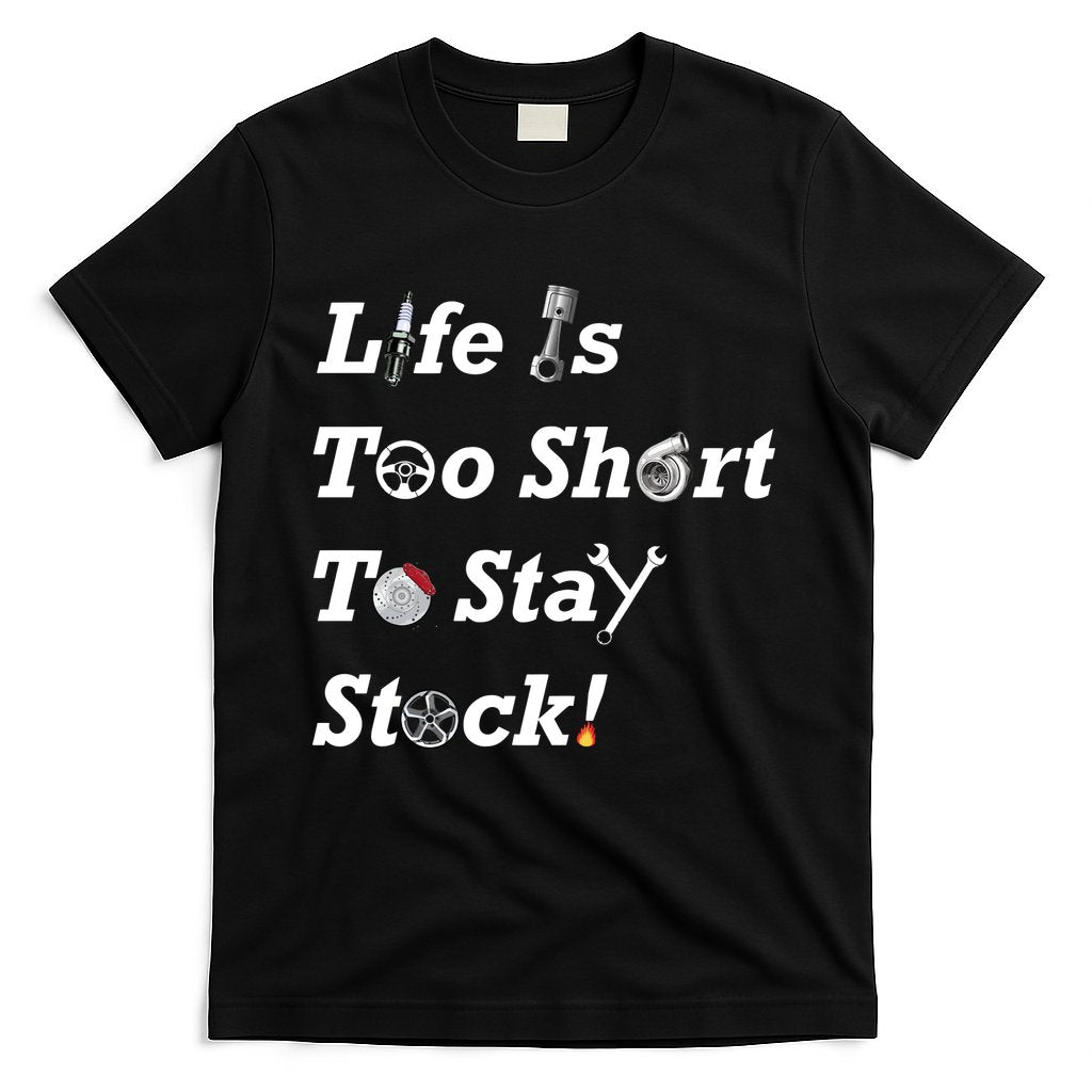 Life Is Too Short To Stay Stock Car Nut T-Shirt Hoodie, Sweatshirt | CoreVibeTees.com
