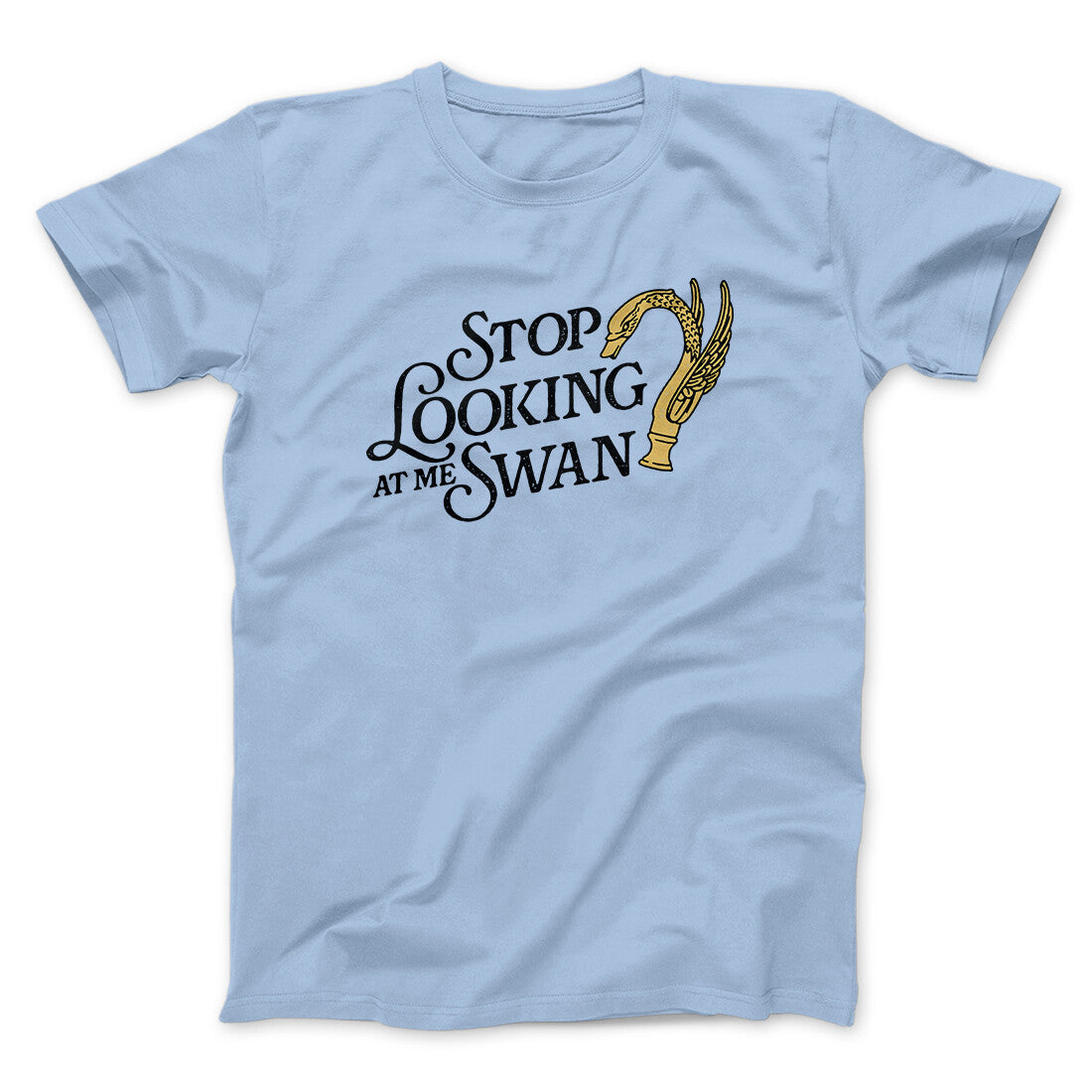 Stop Looking At Me Swan Men/Unisex T-Shirt Hoodie, Sweatshirt | CoreVibeTees.com (Image 4)