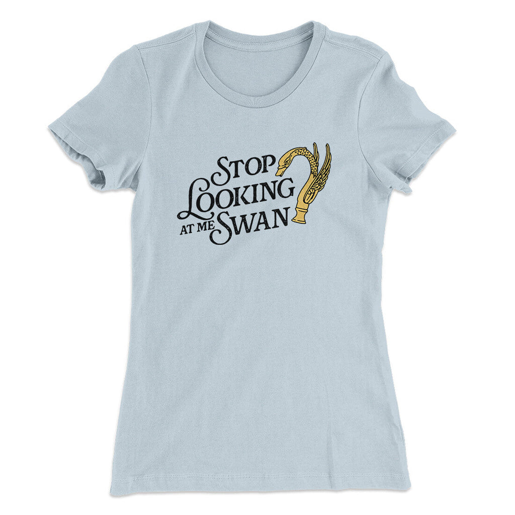 Stop Looking At Me Swan Women's T-Shirt Hoodie, Sweatshirt | CoreVibeTees.com (Image 4)