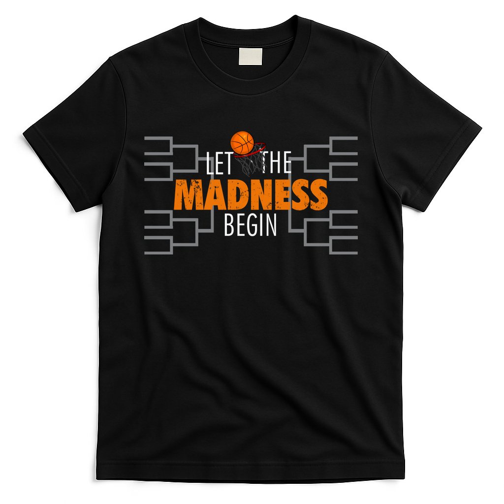Let The Madness Begin A Funny Gift For Basketball Madness College March Premium T-Shirt Hoodie, Sweatshirt | CoreVibeTees.com