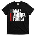 Make America Florida Presidential Election Vote T-Shirt Hoodie, Sweatshirt | CoreVibeTees.com