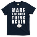 Make America Think Again T-Shirt Hoodie, Sweatshirt | CoreVibeTees.com