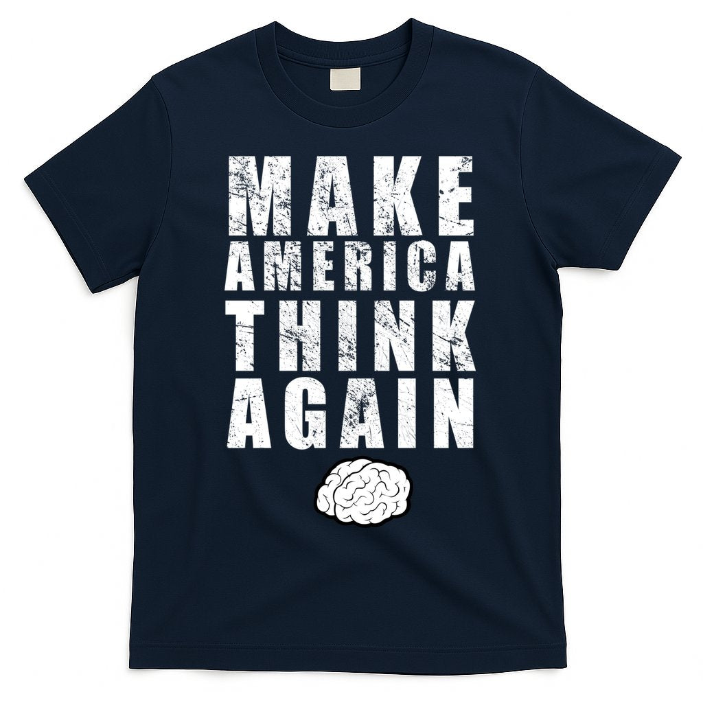 Make America Think Again T-Shirt Hoodie, Sweatshirt | CoreVibeTees.com