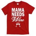 Mama Needs Wine T-Shirt Hoodie, Sweatshirt | CoreVibeTees.com