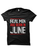 Real Men Are Born In June T-Shirt Hoodie, Sweatshirt | CoreVibeTees.com