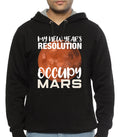 My New Yearâ€™s Resolution Occupy Mars Space Black Hoodie T-Shirts, Sweatshirt | CoreVibeTees.com