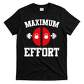 Maximum Effort T-Shirt Hoodie, Sweatshirt | CoreVibeTees.com