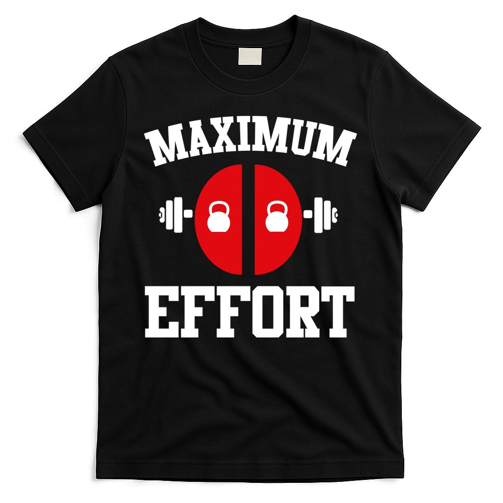 Maximum Effort T-Shirt Hoodie, Sweatshirt | CoreVibeTees.com
