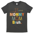 Mommy Bruh Funny Quote Gift T-Shirt Hoodie, Sweatshirt | CoreVibeTees.com