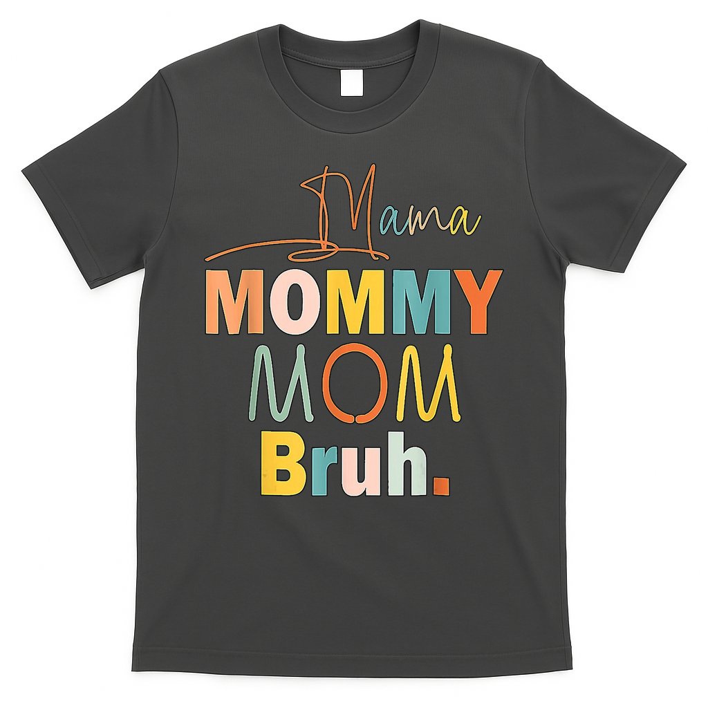 Mommy Bruh Funny Quote Gift T-Shirt Hoodie, Sweatshirt | CoreVibeTees.com