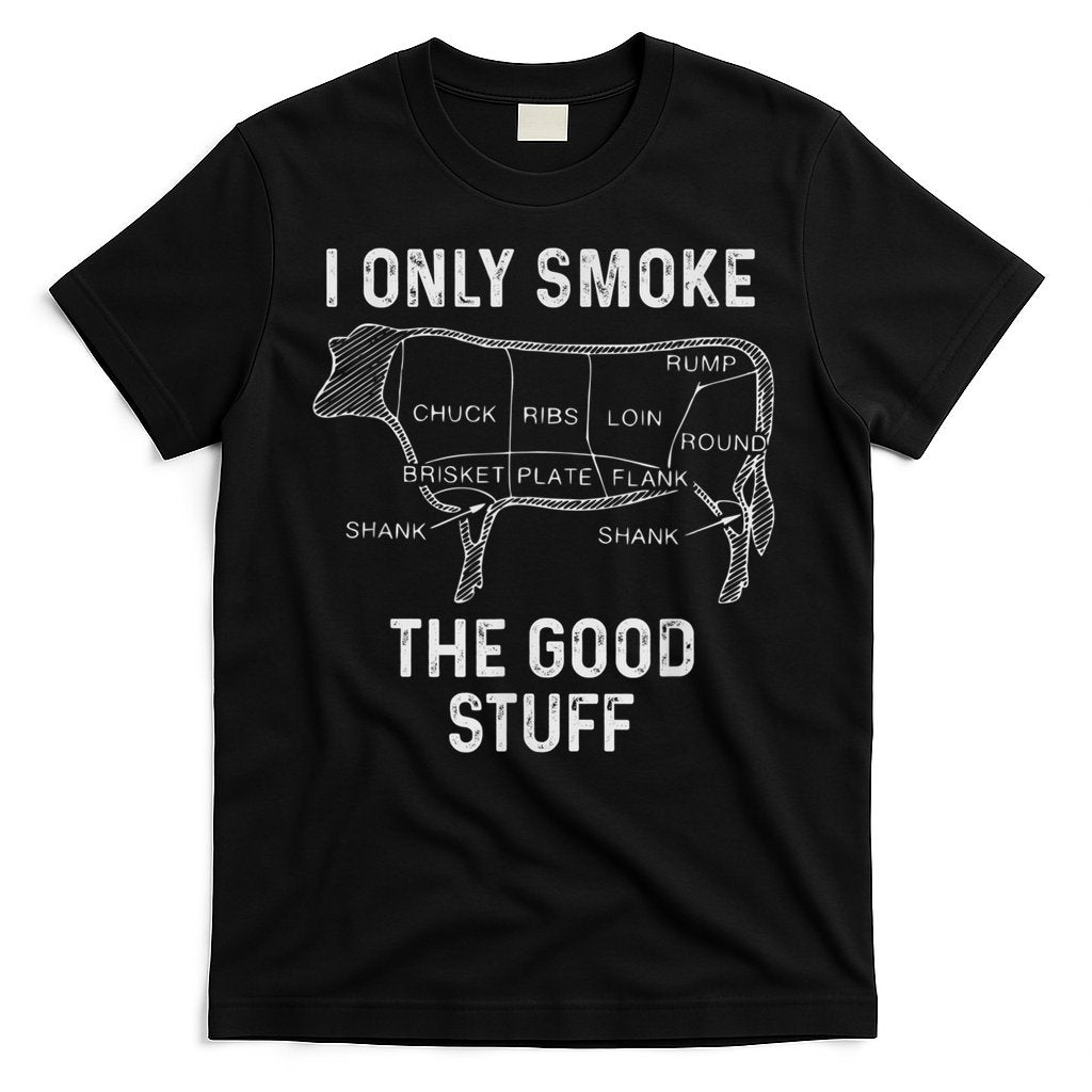 Mens BBQ Smoker For Men I Only Smoke The Good Stuff T-Shirt Hoodie, Sweatshirt | CoreVibeTees.com