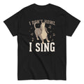 I Don't Howl I Sing Men's Classic Tee Hoodie, Sweatshirt | CoreVibeTees.com (Image 1)