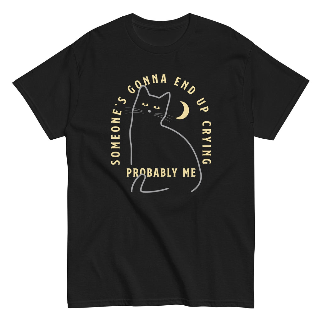 Someone's Gonna End Up Crying Men's Classic Tee Hoodie, Sweatshirt | CoreVibeTees.com (Image 1)