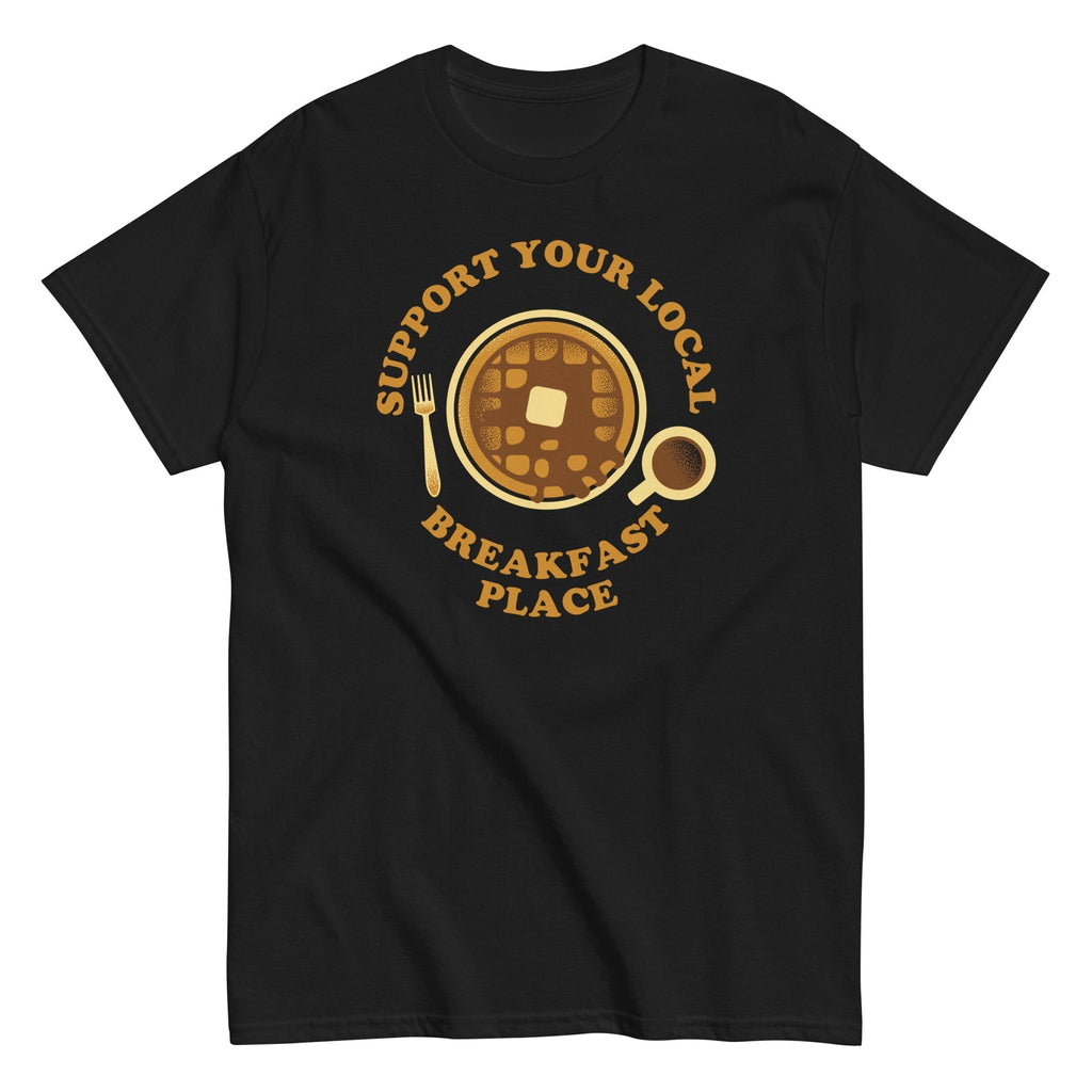 Support Your Local Breakfast Place Men's Classic Tee Hoodie, Sweatshirt | CoreVibeTees.com (Image 2)
