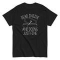Dead Inside And Doing Fine Men's Classic Tee Hoodie, Sweatshirt | CoreVibeTees.com (Image 1)