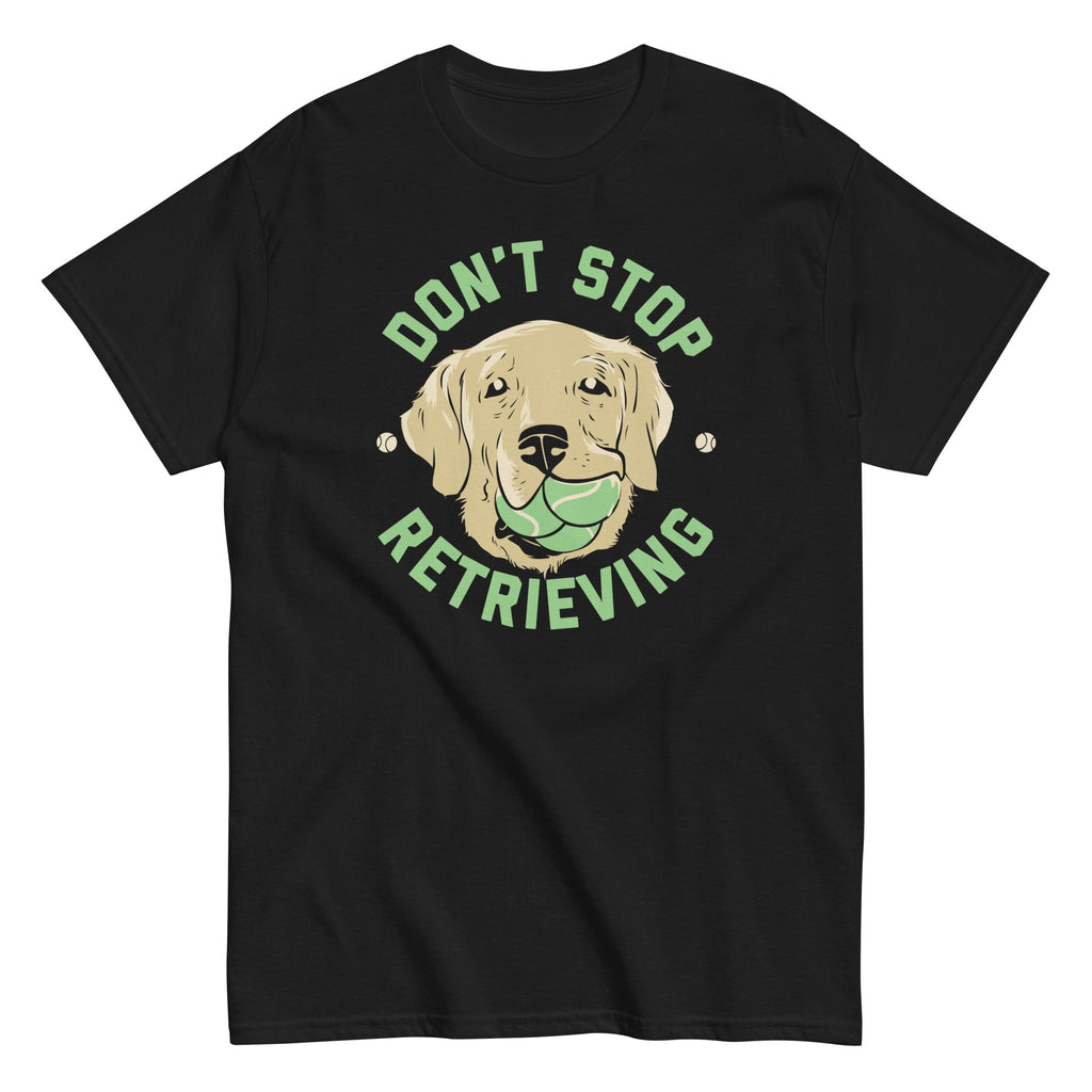 Don't Stop Retrieving Men's Classic Tee Hoodie, Sweatshirt | CoreVibeTees.com (Image 2)