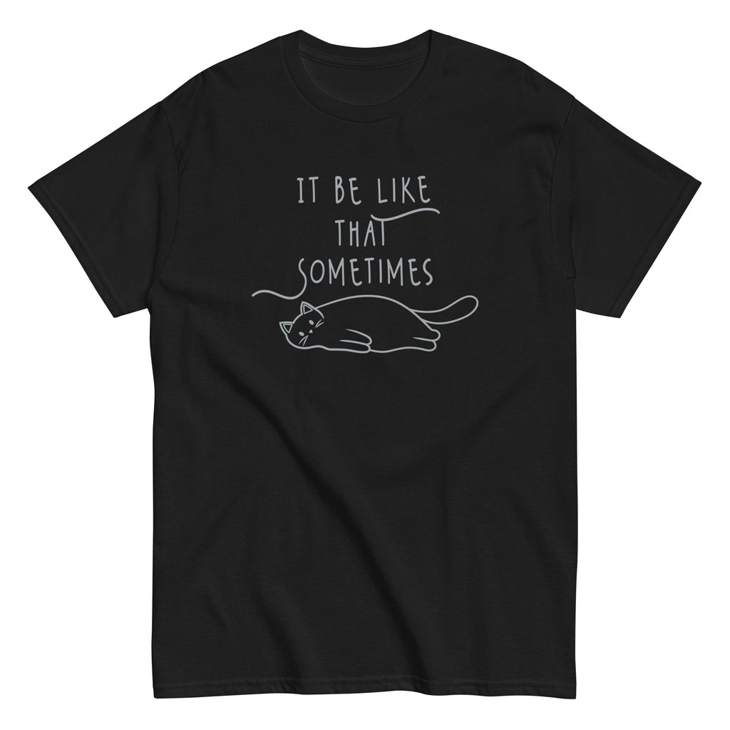 It Be Like That Sometimes Men's Classic Tee Hoodie, Sweatshirt | CoreVibeTees.com (Image 1)