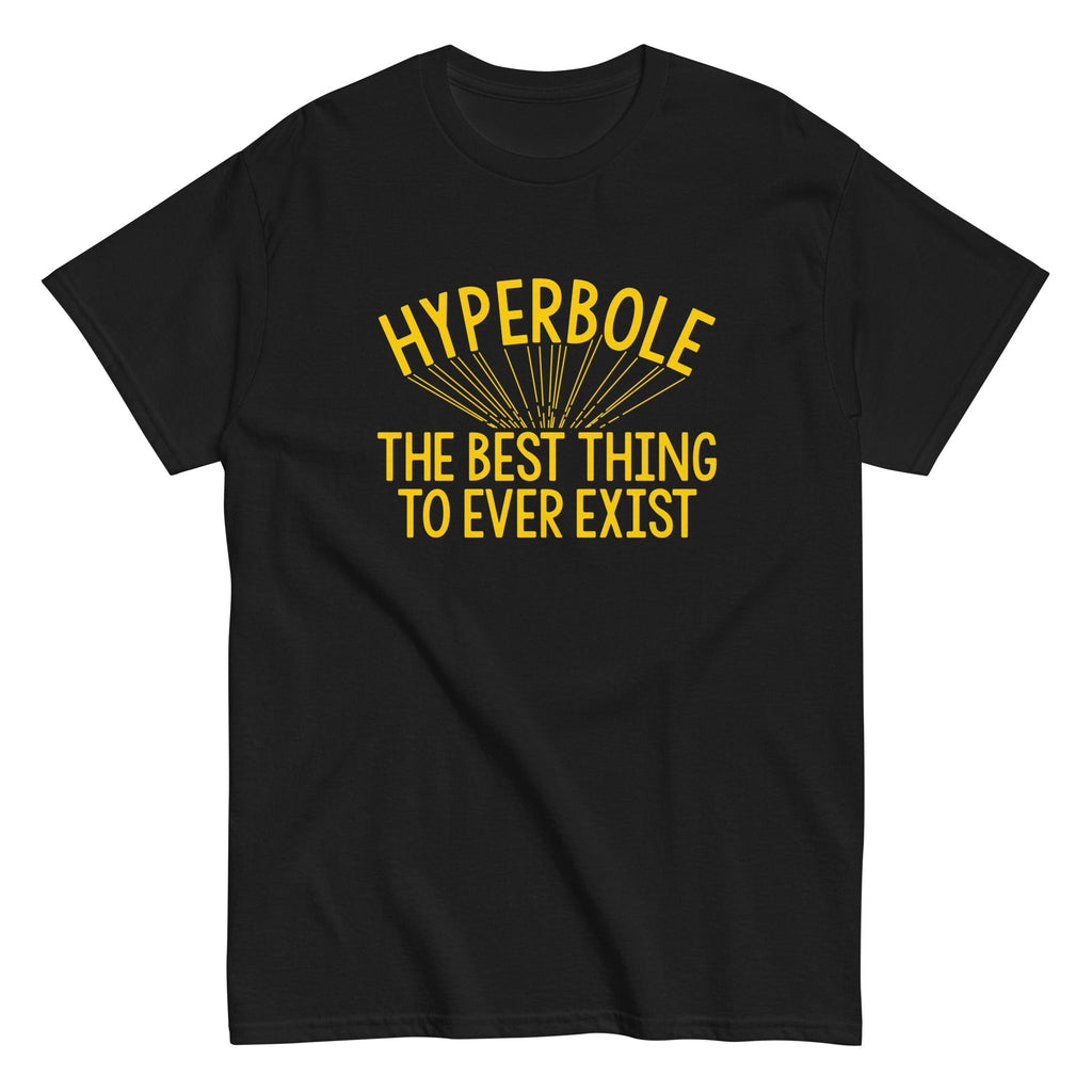 Hyperbole The Best Thing To Ever Exist Men's Classic Tee Hoodie, Sweatshirt | CoreVibeTees.com (Image 1)