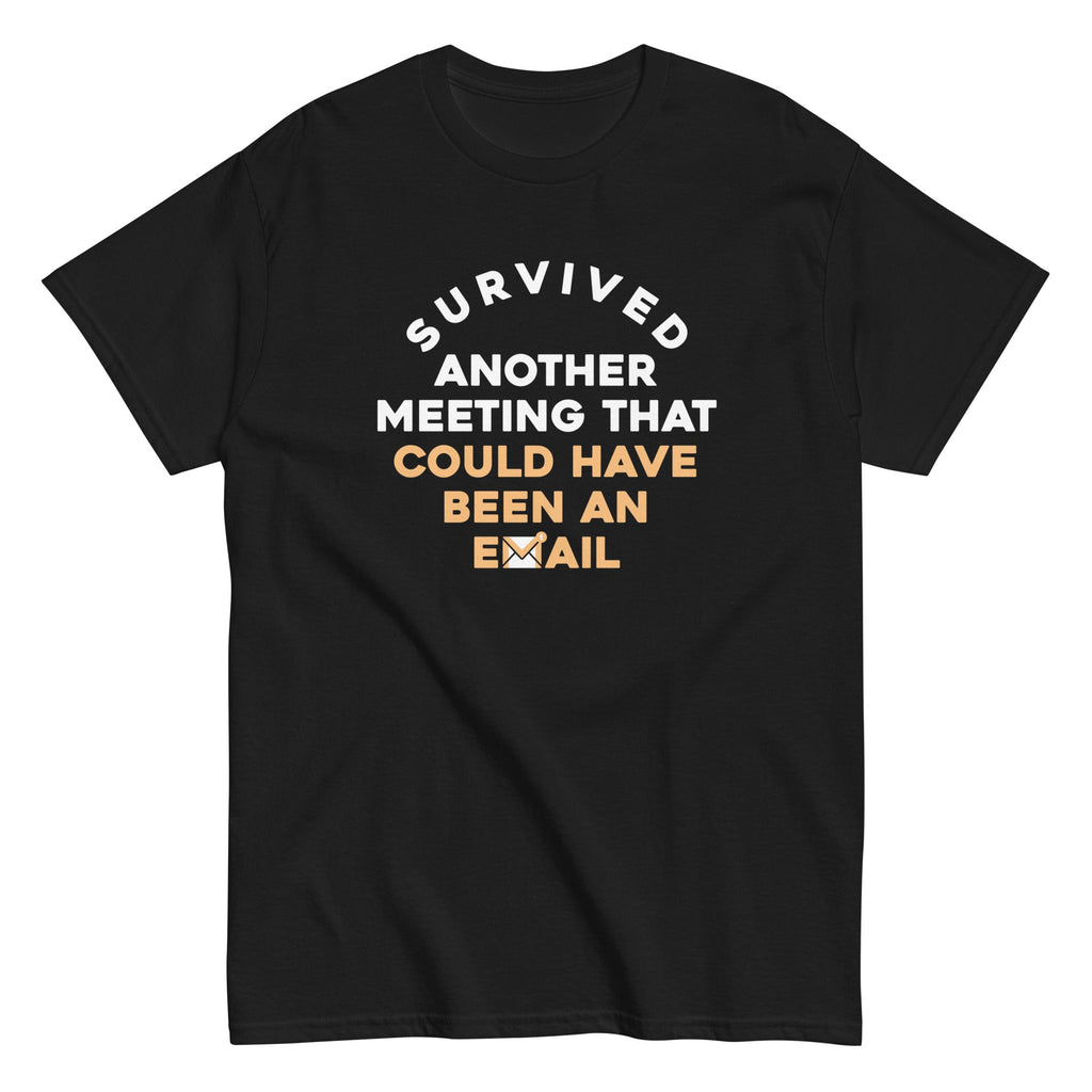 Survived Another Meeting Men's Classic Tee Hoodie, Sweatshirt | CoreVibeTees.com (Image 1)