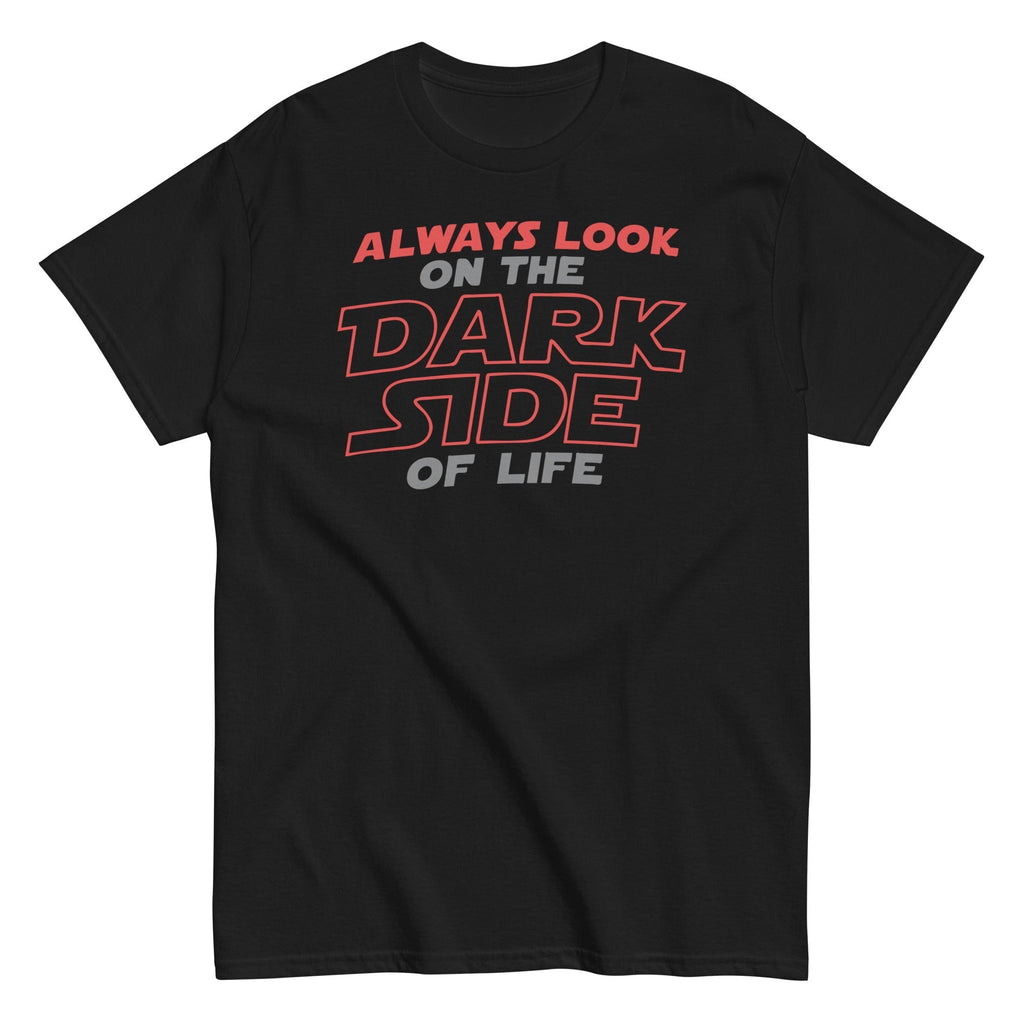 Always Look On The Dark Side Of Life Men's Classic Tee Hoodie, Sweatshirt | CoreVibeTees.com (Image 1)