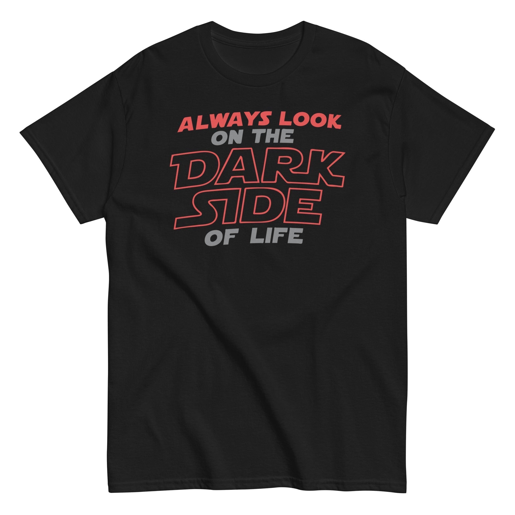Always Look On The Dark Side Of Life Men's Classic Tee Hoodie, Sweatshirt | CoreVibeTees.com (Image 1)