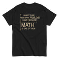 I'm Not Sure How Many Problems I Have Men's Classic Tee Hoodie, Sweatshirt | CoreVibeTees.com (Image 1)