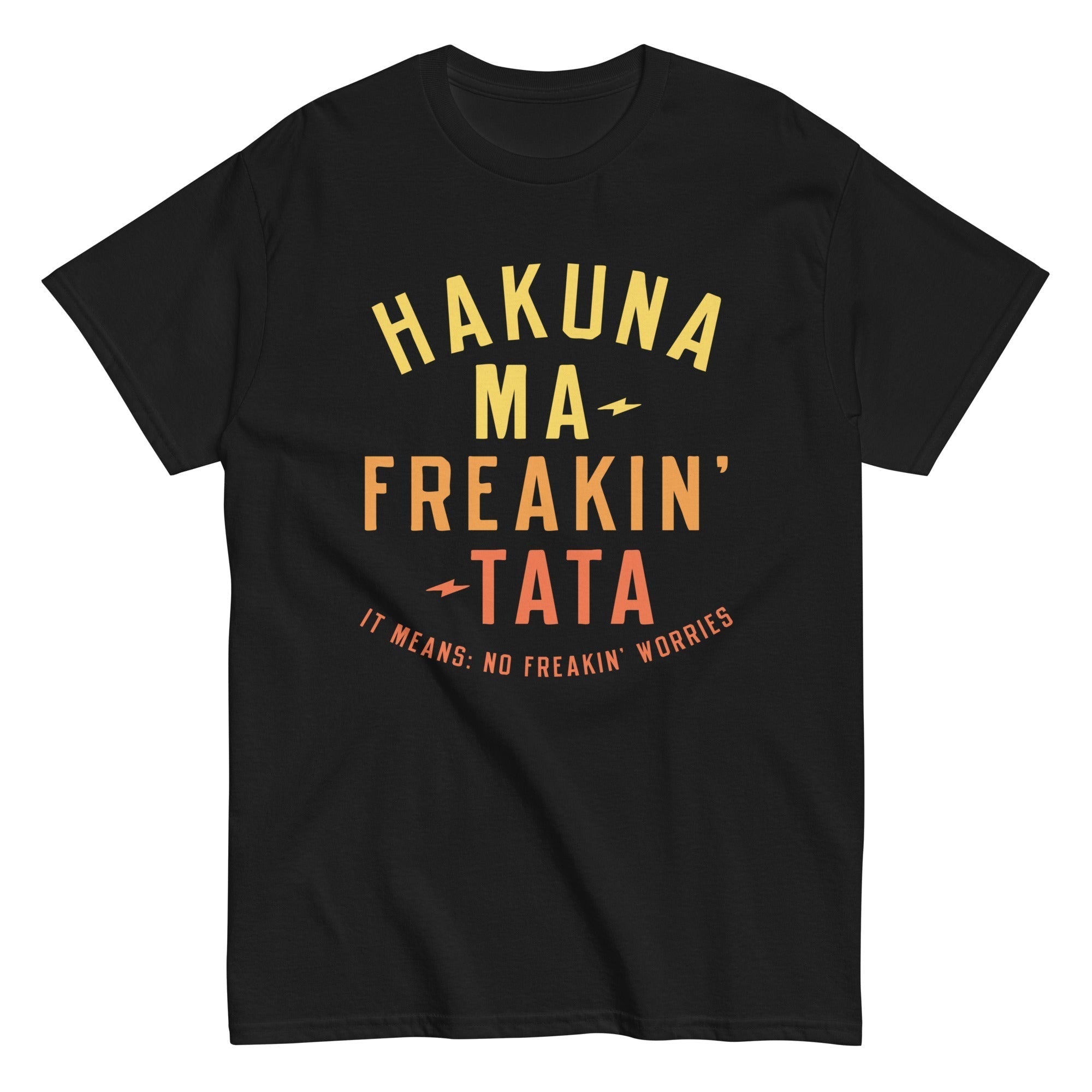 Hakuna Ma-Freakin-Tata Men's Classic Tee Hoodie, Sweatshirt | CoreVibeTees.com (Image 1)