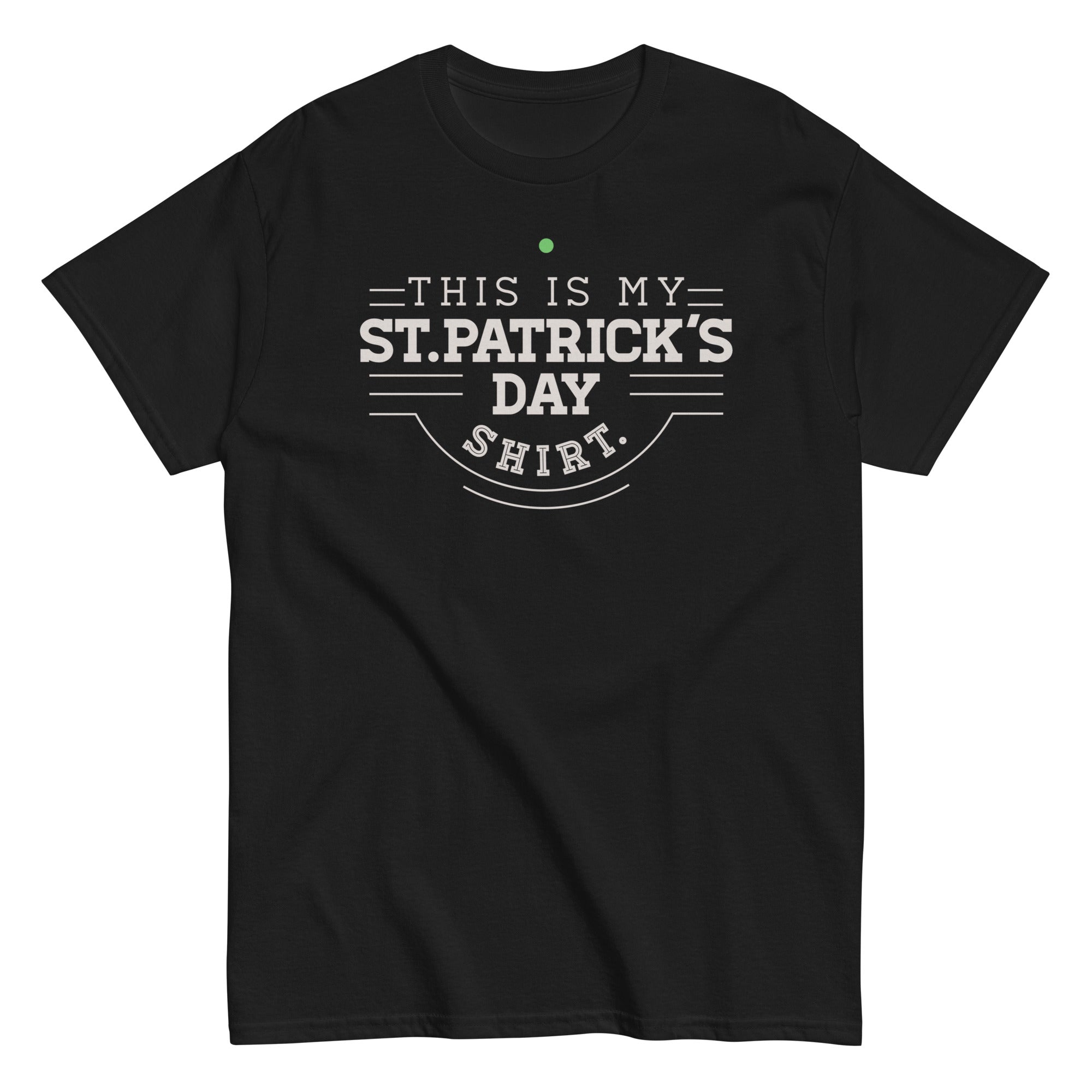 This Is My St. Patrick's Day Shirt Men's Classic Tee Hoodie, Sweatshirt | CoreVibeTees.com (Image 2)
