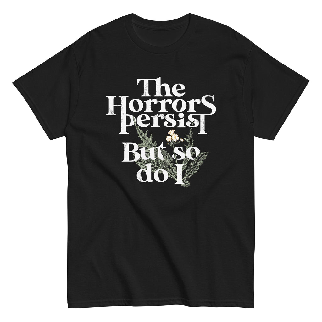 The Horrors Persist But So Do I Men's Classic Tee Hoodie, Sweatshirt | CoreVibeTees.com (Image 4)