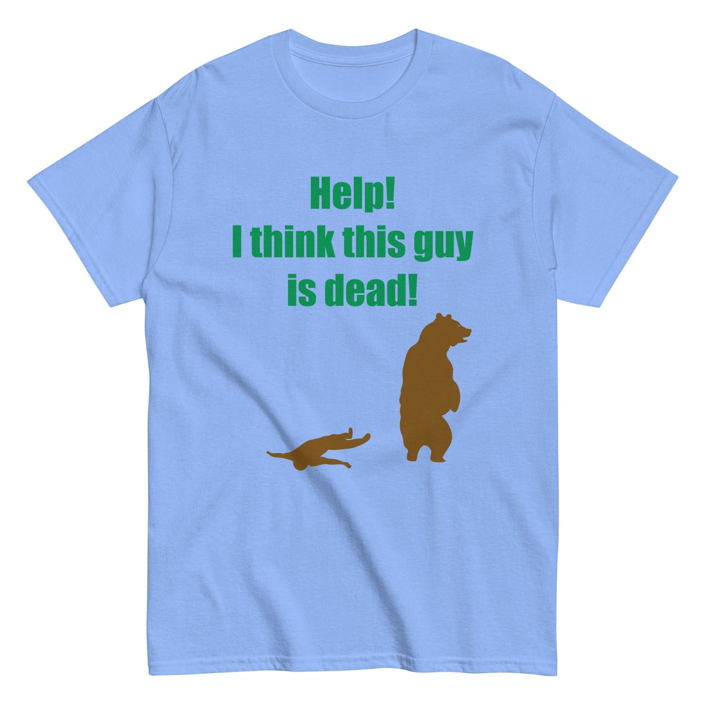 Help! I Think This Guy Is Dead! Men's Classic Tee Hoodie, Sweatshirt | CoreVibeTees.com (Image 3)