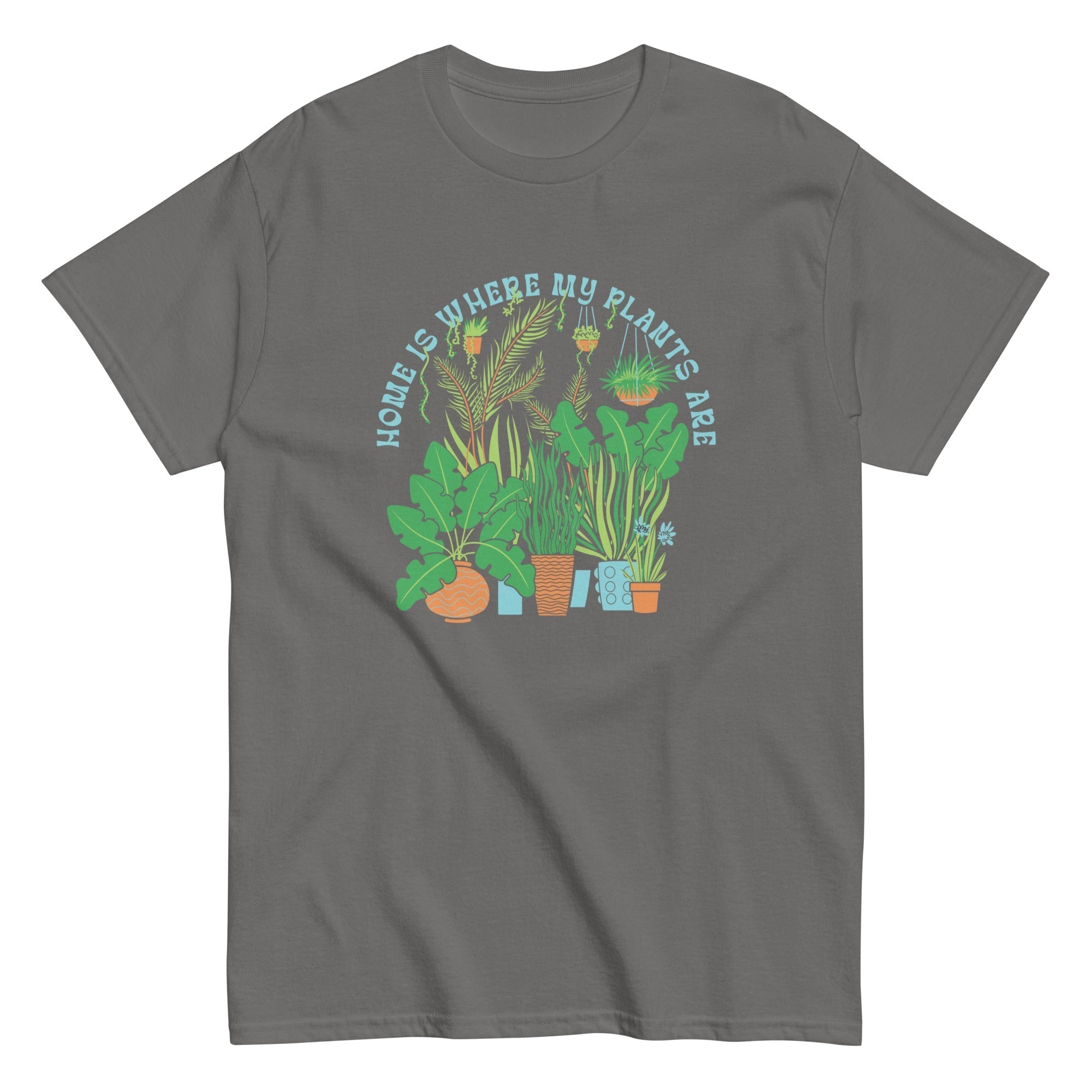 Home Is Where The Plants Are Men's Classic Tee Hoodie, Sweatshirt | CoreVibeTees.com (Image 1)