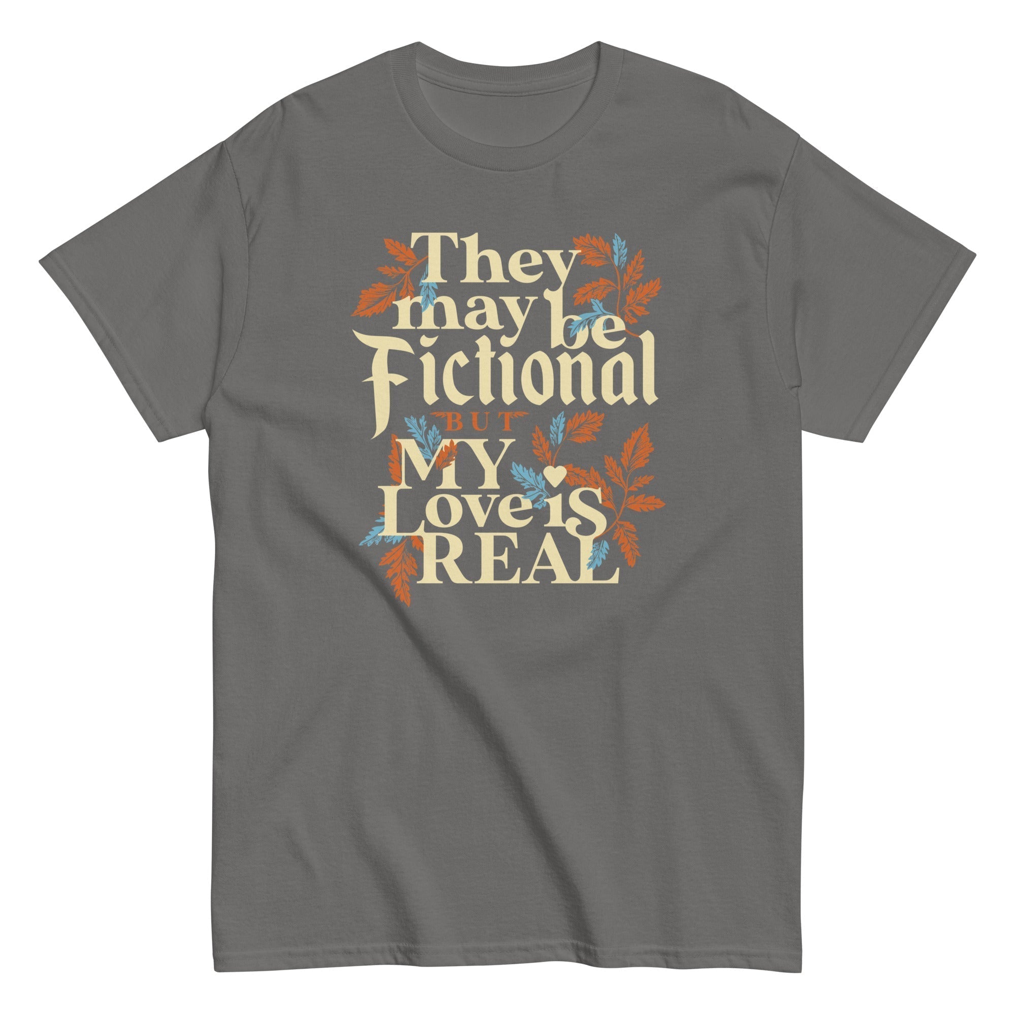 They May Be Fictional But My Love Is Real Men's Classic Tee Hoodie, Sweatshirt | CoreVibeTees.com (Image 4)