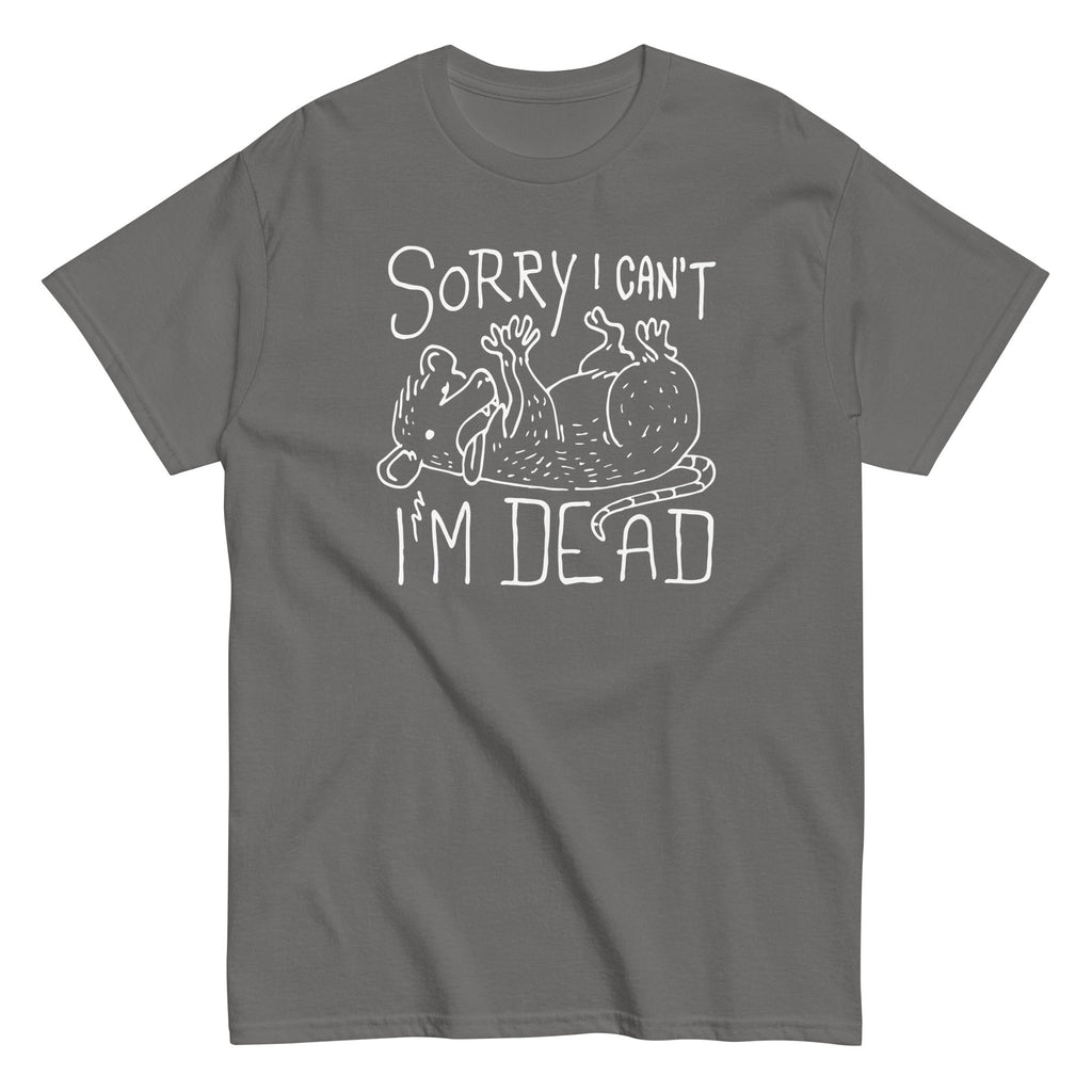Sorry I Can't I'm Dead Men's Classic Tee Hoodie, Sweatshirt | CoreVibeTees.com (Image 1)