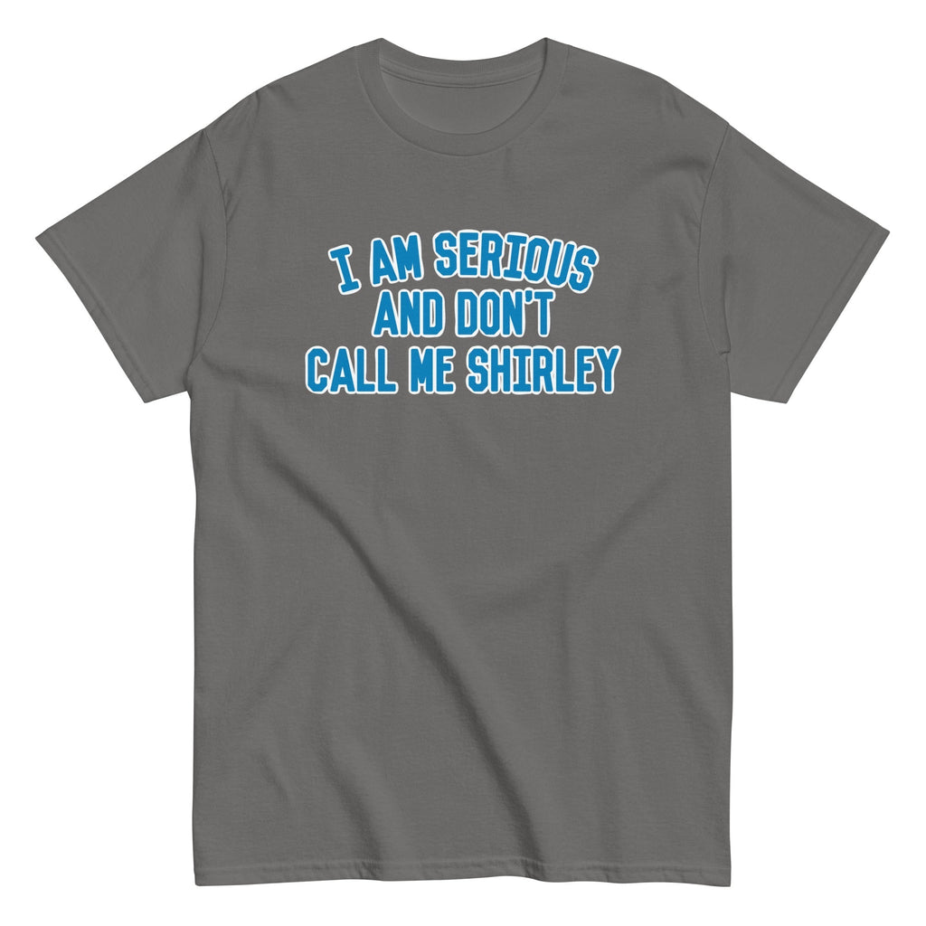 I Am Serious, And Don't Call Me Shirley Men's Classic Tee Hoodie, Sweatshirt | CoreVibeTees.com (Image 3)