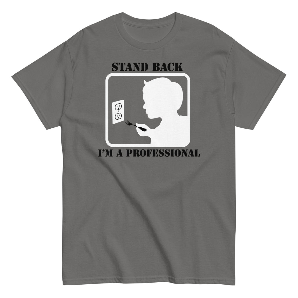 Stand Back, I'm A Professional Men's Classic Tee Hoodie, Sweatshirt | CoreVibeTees.com (Image 2)