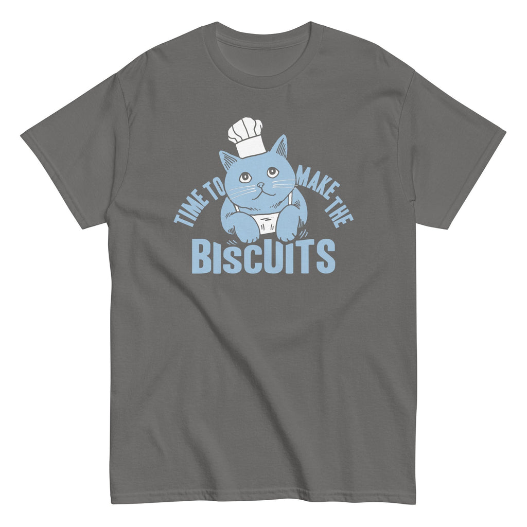 Time To Make The Biscuits Men's Classic Tee Hoodie, Sweatshirt | CoreVibeTees.com (Image 1)