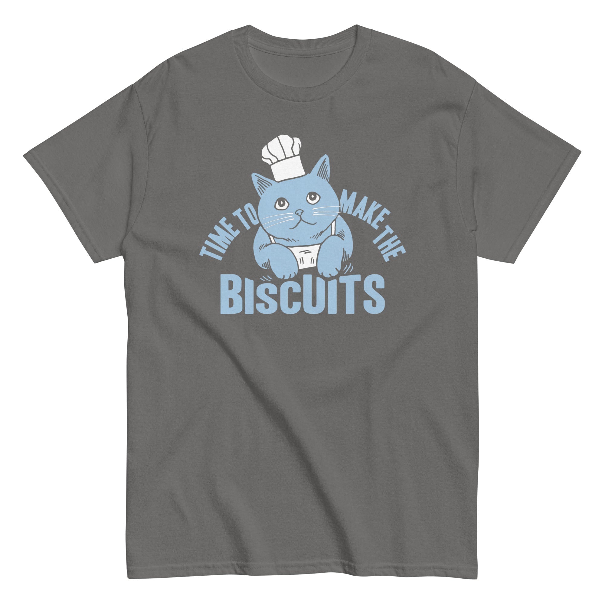 Time To Make The Biscuits Men's Classic Tee Hoodie, Sweatshirt | CoreVibeTees.com (Image 1)