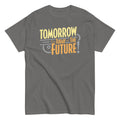Tomorrow, The Today Of The Future Men's Classic Tee Hoodie, Sweatshirt | CoreVibeTees.com (Image 1)