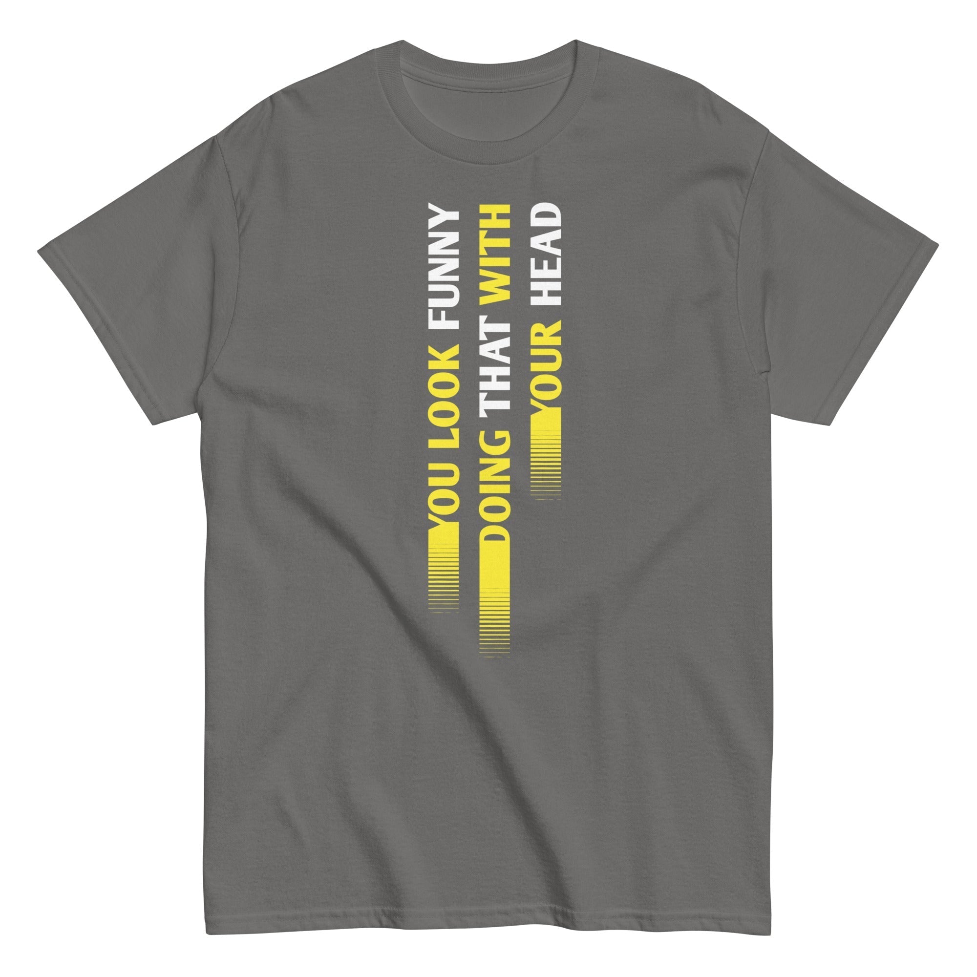 You Look Funny Doing That Men's Classic Tee Hoodie, Sweatshirt | CoreVibeTees.com (Image 5)
