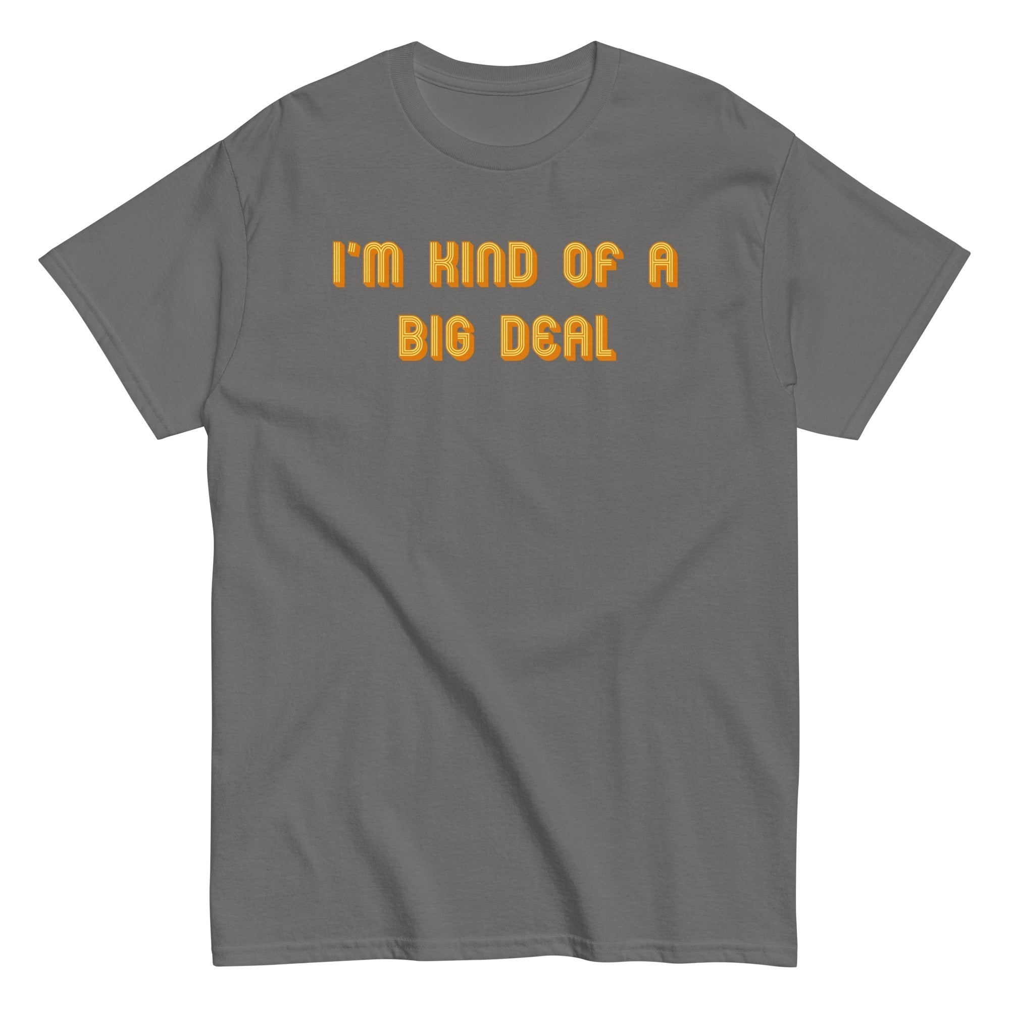 I'm Kind of a Big Deal Men's Classic Tee Hoodie, Sweatshirt | CoreVibeTees.com (Image 5)