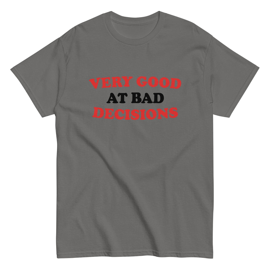 Very Good At Bad Decisions Men's Classic Tee Hoodie, Sweatshirt | CoreVibeTees.com (Image 1)
