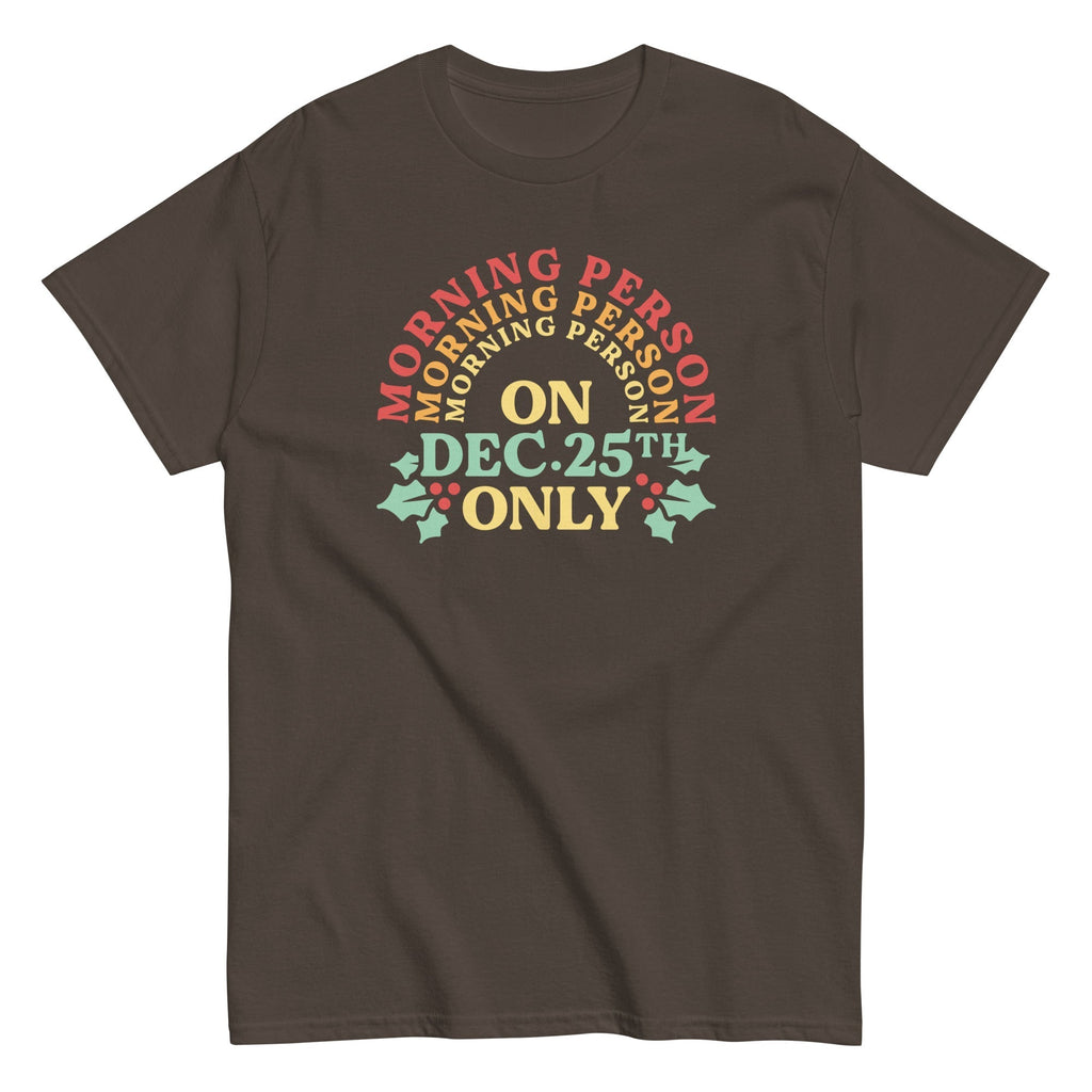 Morning Person On Dec 25th Only Men's Classic Tee Hoodie, Sweatshirt | CoreVibeTees.com (Image 5)