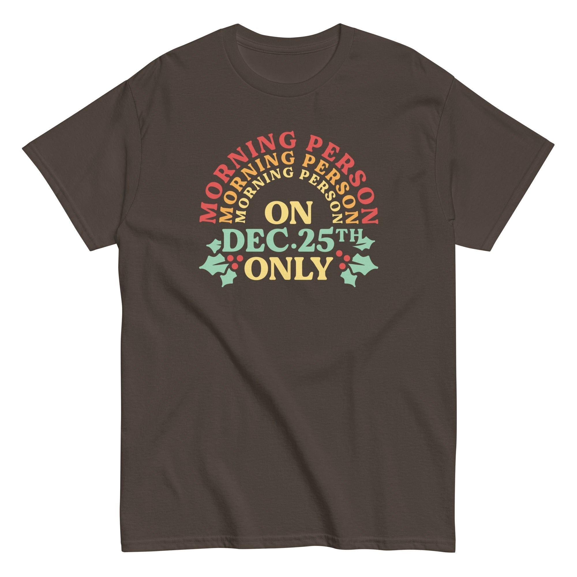 Morning Person On Dec 25th Only Men's Classic Tee Hoodie, Sweatshirt | CoreVibeTees.com (Image 5)