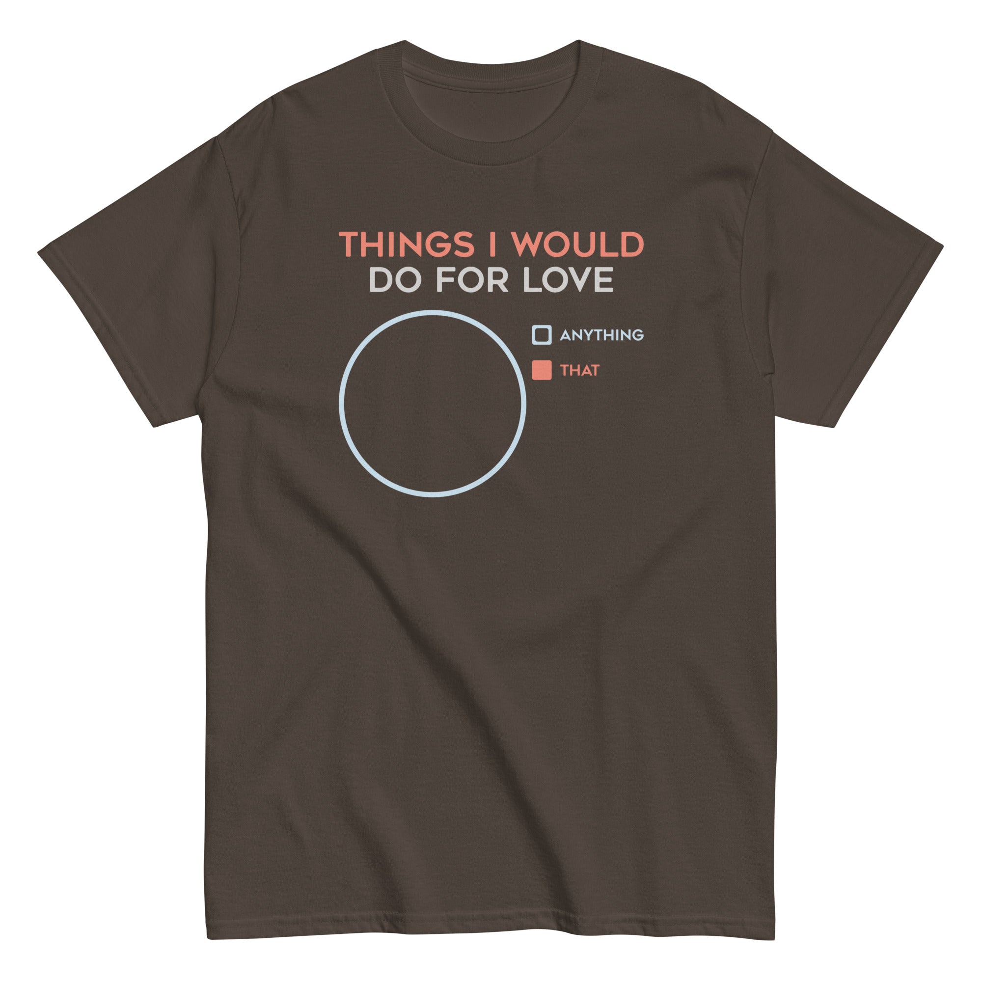 Things I Would Do For Love Men's Classic Tee Hoodie, Sweatshirt | CoreVibeTees.com (Image 4)
