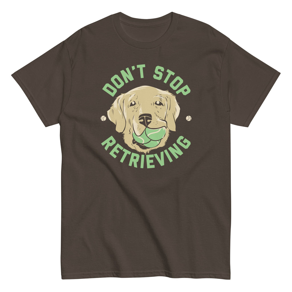 Don't Stop Retrieving Men's Classic Tee Hoodie, Sweatshirt | CoreVibeTees.com (Image 1)